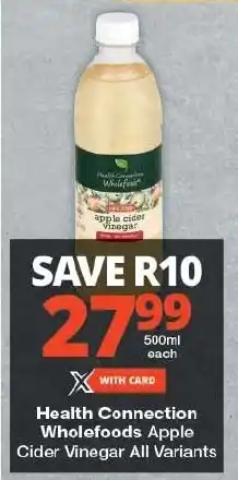 Checkers Health Connection Wholefoods Apple Cider Vinegar All Variants offer