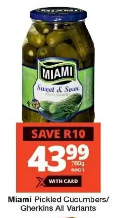 Checkers Miami Pickled Cucumbers/ Gherkins All Variants offer