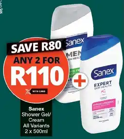 Checkers Sanex Shower Gel/ Cream All Variants offer