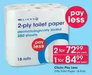 Clicks Clicks Pay Less 2 Ply Toilet Paper-18's Roll Per Pack offer