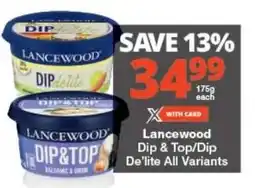Checkers Lancewood Dip & Top/Dip De'lite All Variants offer