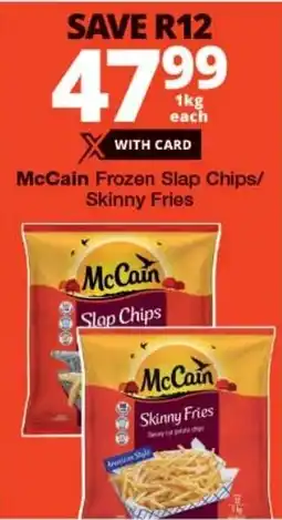 Checkers McCain Frozen Slap Chips/ Skinny Fries offer