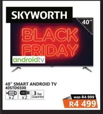 Tafelberg Furnishers Skyworth - 40" Smart Android TV 40STD6500 offer