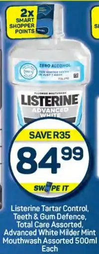 Pick n Pay Listerine Tartar Control, Teeth & Gum Defence, Total Care Assorted, Advanced White Milder Mint Mouthwash Assorted offer