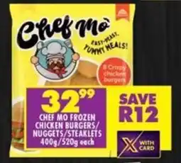 Shoprite Chef mo frozen chicken burgers/ nuggets/steaklets offer