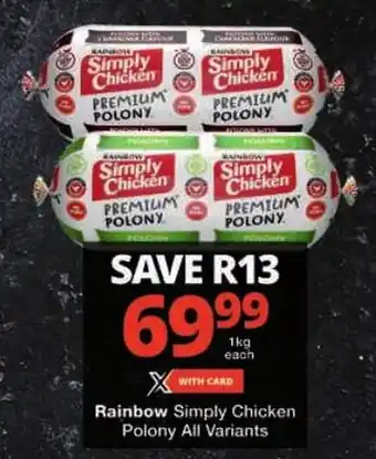 Checkers Rainbow Simply Chicken Polony All Variants offer