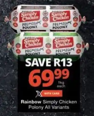 Checkers Rainbow Simply Chicken Polony All Variants offer