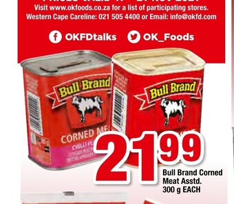 OK Foods Bull Brand Corned Meat Asstd. 300g each offer