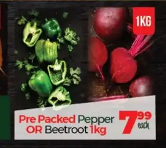 Pre Packed Pepper or Beetroot 1kg