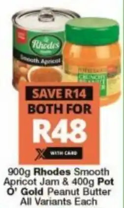 Checkers Liquor Shop Rhodes Smooth Apricot Jam 900g, Pot O' Gold Peanut Butter 400g All Variants Each offer