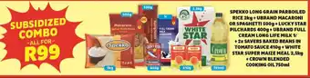 Usave Spekko Long Grain Parboiled Rice+Ubrand Macaroni or Spaghetti+LuckyStar Pilchards+Ubrand Full Cream MIlk+Savers Baked Beans i offer