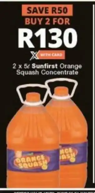 Checkers Liquor Shop Sunfirst Orange Squash Concentrate 2 x 5L offer