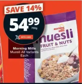 Checkers Hyper Morning Mills Muesli All Variants Each offer