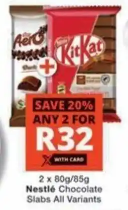 Checkers Hyper Nestlé Chocolate Slabs All Variants offer