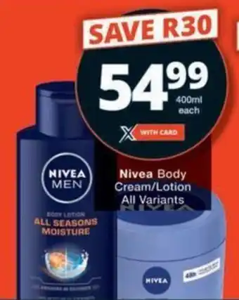 Checkers Hyper Nivea Body Cream/Lotion All Variants offer