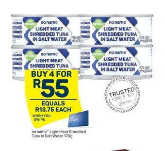 Pick n Pay No Name" Light Meat Shredded Tuna in Salt Water 170g offer