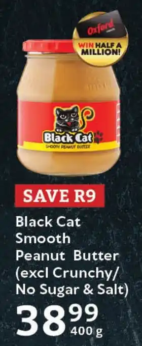 Oxford Freshmarket Black Cat Smooth Peanut Butter (excl Crunchy/ No Sugar & Salt) offer