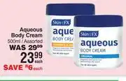 Dis-Chem Skin eFX Aqueous Body Cream Assorted-500ml Each offer