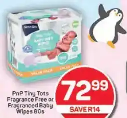 Pick n Pay PnP Tiny Tots Fragrance Free or Fragranced Baby Wipes offer