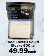 Food Lover's Market Food Lover's Squid Steaks-600g Each offer