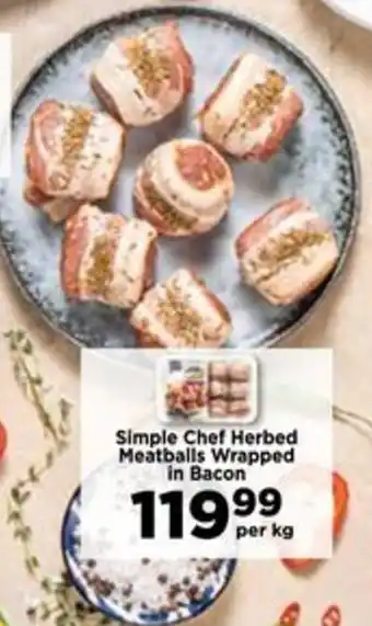 Food Lover's Market Simple Chef Herbed Meatballs Wrapped in Bacon offer