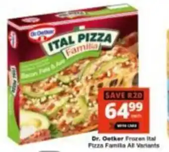 Checkers Hyper Dr. Oetker Frozen Ital Pizza Familia All Variants offer