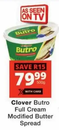 Checkers Clover Butro Full Cream Modified Butter Spread offer