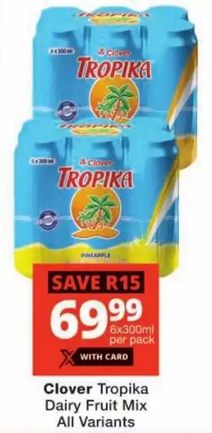 Checkers Clover Tropika Dairy Fruit Mix All Variants offer