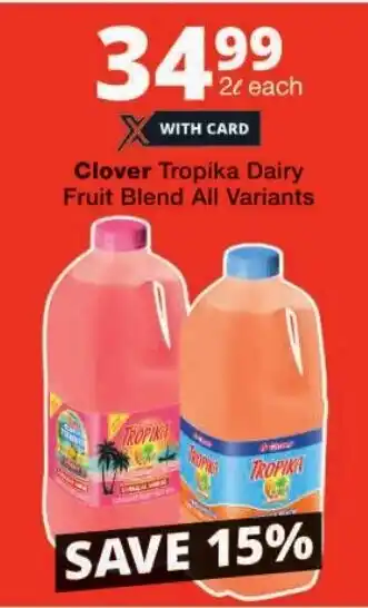 Checkers Clover Tropika Dairy Fruit Blend All Variants offer