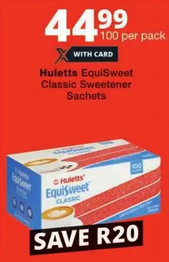 Checkers Huletts EquiSweet Classic Sweetener Sachets offer