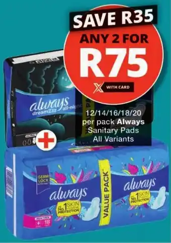 Checkers Always Sanitary Pads All Variants offer