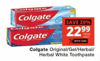 Checkers Colgate Original/Gel/Herbal/ Herbal White Toothpaste offer