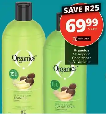 Checkers Organics Shampoo/ Conditioner All Variants offer