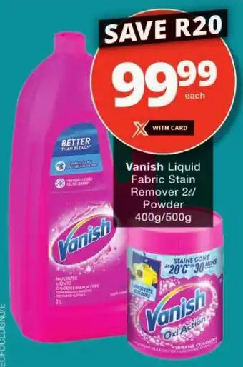 Checkers Vanish Liquid Fabric Stain Remover/ Powder offer