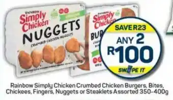 Pick n Pay Rainbow Simply Chicken Crumbed Chicken Burgers, Bites, Chickees, Fingers, Nuggets or Steaklets Assorted offer