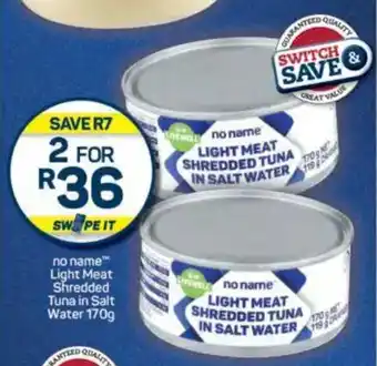 Pick n Pay no name Light Meat Shredded Tuna in Salt Water offer