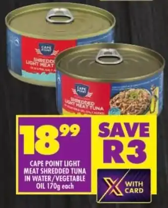 Shoprite Cape point light meat shredded tuna in water/vegetable oil offer