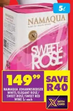 Shoprite Liquor Namaqua johannisberger white/elegant rose/ sweet rose/sweet red wine offer