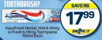 Pick n Pay AquaFresh Herbal, Mild & Minty or Fresh & Minty Toothpaste offer