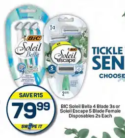 Pick n Pay BIC Soleil Bella 4 Blade or Soleil Escape 5 Blade Female Disposables offer