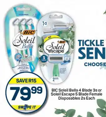 Pick n Pay BIC Soleil Bella 4 Blade or Soleil Escape 5 Blade Female Disposables offer