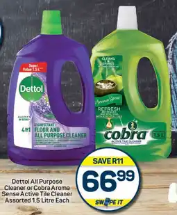 Pick n Pay Dettol All Purpose Cleaner or Cobra Aroma Sense Active Tile Cleaner Assorted offer