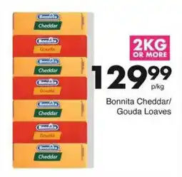 Save Bonnita Cheddar/ Gouda Loaves offer