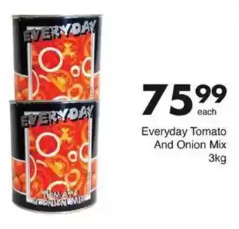 Save Everyday Tomato And Onion Mix offer