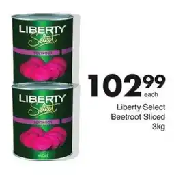 Save Liberty Select Beetroot Sliced offer