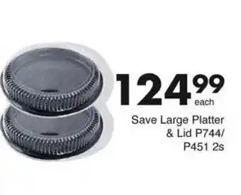 Save Save Large Platter & Lid P744/ P451 offer