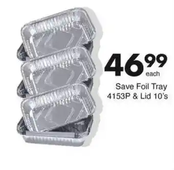 Save Save Foil Tray 4153P & Lid offer