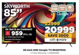 HiFi Corp SKYWORTH 85-inch UHD Google TV-85G6700G offer