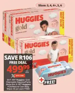 Checkers Huggies Gold Disposable Nappies/Pants Mega Box & GET Huggies Pure/Natural Care Baby Wipes FREE offer