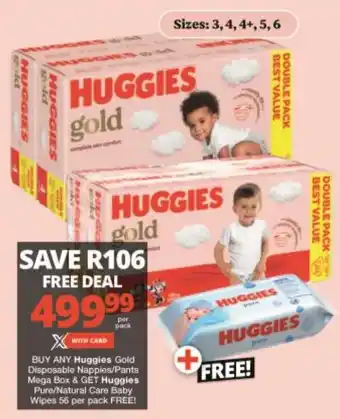 Checkers Huggies Gold Disposable Nappies/Pants Mega Box & GET Huggies Pure/Natural Care Baby Wipes FREE offer